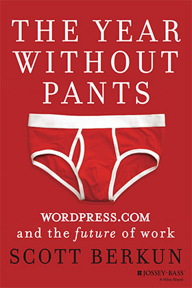 The Year Without Pants: WordPress.com & the Future of Work